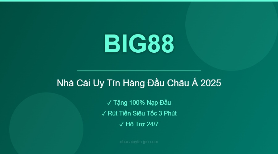 BIG88 - Nhà Cái Uy Tín Hàng Đầu