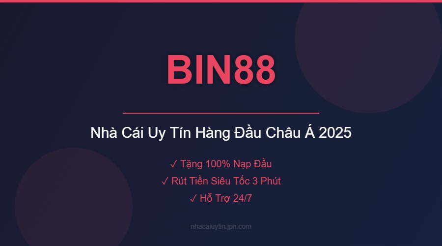 BIN88 - Nhà Cái Uy Tín Hàng Đầu
