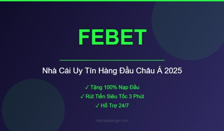 FEBET – Đánh Giá Chi Tiết Nhà Cái FEBET Mới Nhất 2026