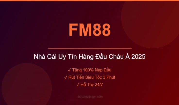 FM88 – Đánh Giá Chi Tiết Nhà Cái FM88 Mới Nhất 2026