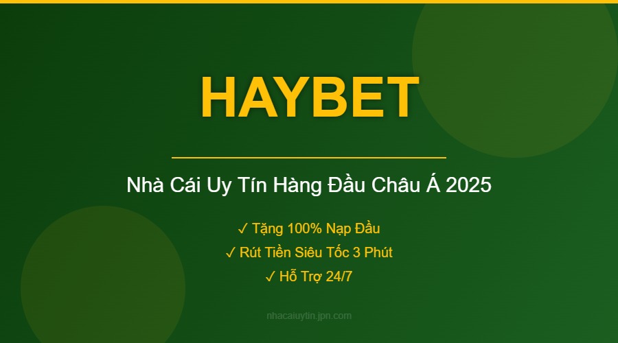 HAYBET - Nhà Cái Uy Tín Hàng Đầu
