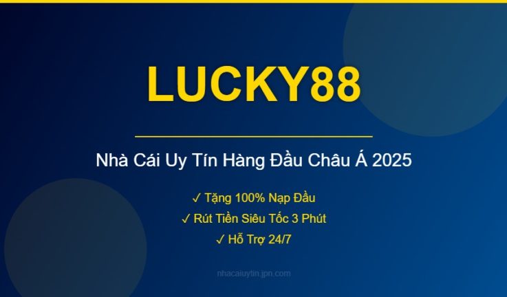 LUCKY88 – Đánh Giá Chi Tiết Nhà Cái LUCKY88 Mới Nhất 2026