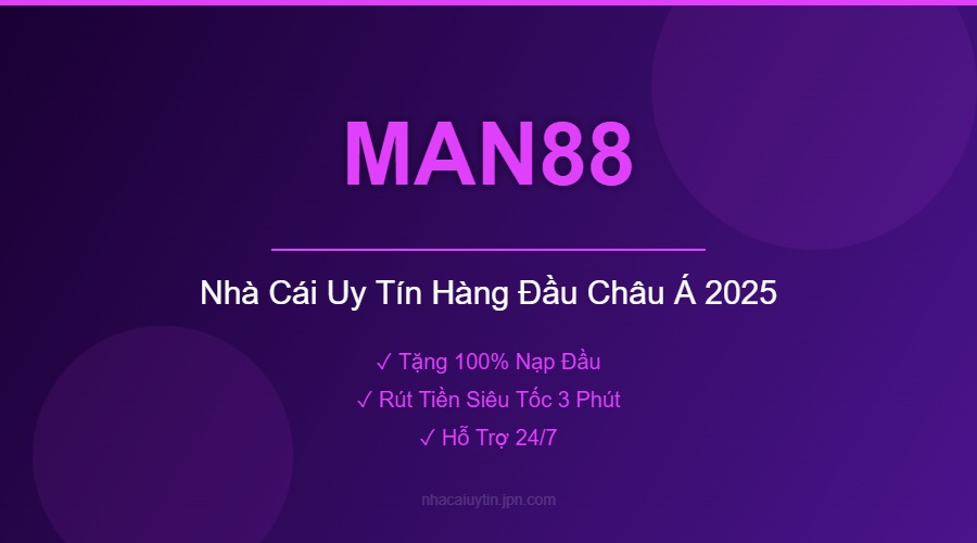 MAN88 - Nhà Cái Uy Tín Hàng Đầu