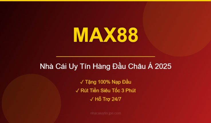 MAX88 – Đánh Giá Chi Tiết Nhà Cái MAX88 Mới Nhất 2026