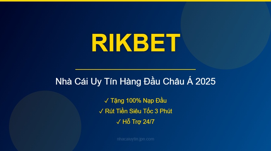 RIKBET - Nhà Cái Uy Tín Hàng Đầu