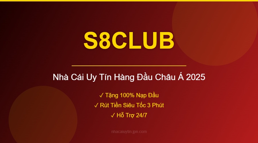 S8CLUB - Nhà Cái Uy Tín Hàng Đầu