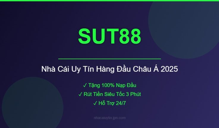 SUT88 – Đánh Giá Chi Tiết Nhà Cái SUT88 Mới Nhất 2026