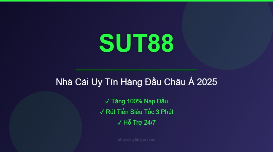 SUT88 - Nhà Cái Uy Tín Hàng Đầu