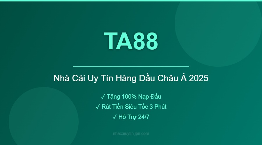 TA88 - Nhà Cái Uy Tín Hàng Đầu