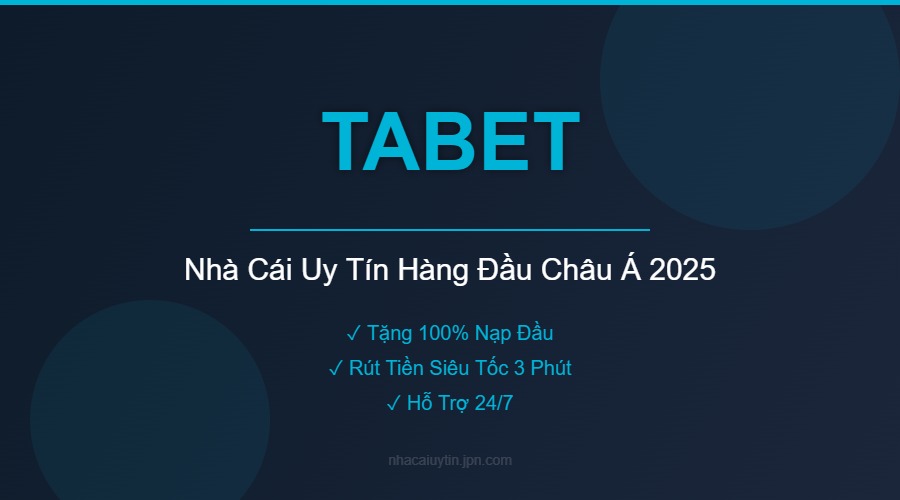 TABET - Nhà Cái Uy Tín Hàng Đầu