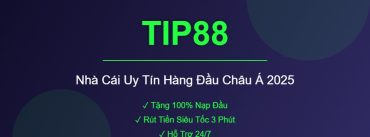 TIP88 - Nhà Cái Uy Tín Hàng Đầu Châu Á