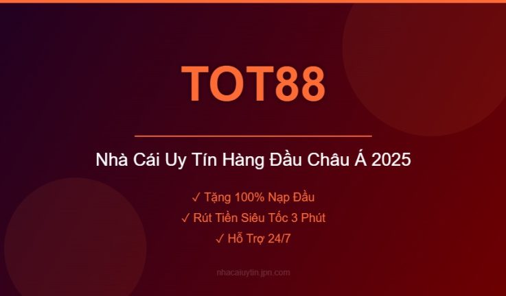 TOT88 – Đánh Giá Chi Tiết Nhà Cái TOT88 Mới Nhất 2026