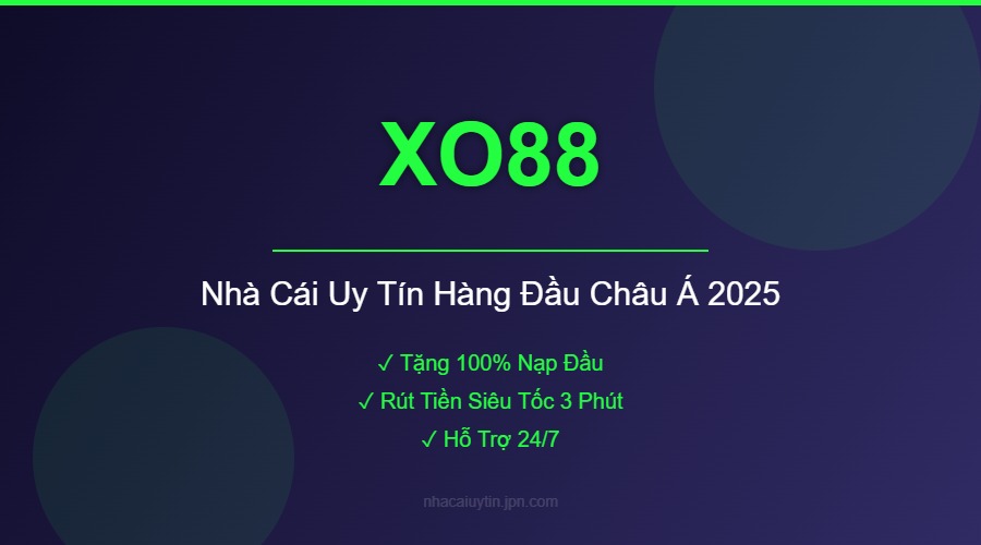 XO88 – Nhà Cái Cá Cược Uy Tín Đẳng Cấp Số 1 Châu Âu